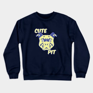 CUTE PIT Crewneck Sweatshirt